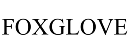 FOXGLOVE trademark