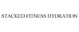STACKED FITNESS HYDRATION trademark