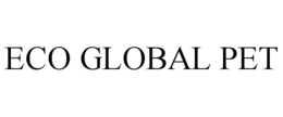 ECO GLOBAL PET trademark