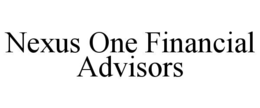 NEXUS ONE FINANCIAL ADVISORS trademark