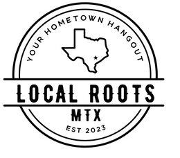 LOCAL ROOTS MTX EST 2023 YOUR HOMETOWN HANGOUT trademark