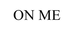 ON ME trademark
