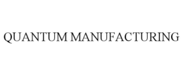 QUANTUM MANUFACTURING trademark
