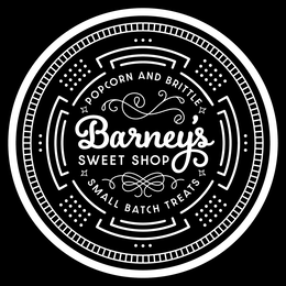 BARNEY'S SWEET SHOP POPCORN AND BRITTLE SMALL BATCH TREATS trademark