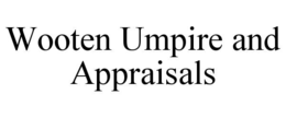 WOOTEN UMPIRE AND APPRAISALS trademark