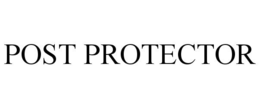 POST PROTECTOR trademark