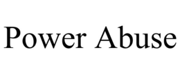 POWER ABUSE trademark