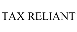TAX RELIANT trademark