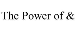 THE POWER OF & trademark