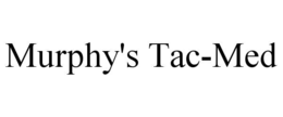 MURPHY'S TAC-MED trademark