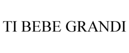 TI BEBE GRANDI trademark