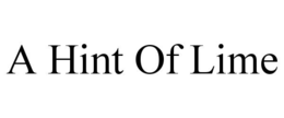 A HINT OF LIME trademark