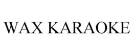 WAX KARAOKE trademark