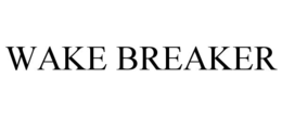WAKE BREAKER trademark