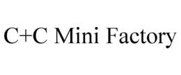 C+C MINI FACTORY trademark