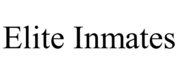 ELITE INMATES trademark
