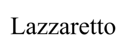LAZZARETTO trademark