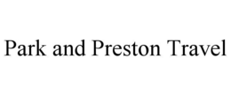 PARK AND PRESTON TRAVEL trademark