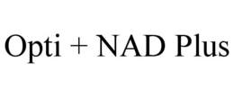 OPTI + NAD PLUS trademark