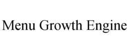MENU GROWTH ENGINE trademark