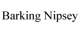 BARKING NIPSEY trademark