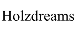 HOLZDREAMS trademark