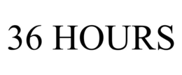 36 HOURS trademark