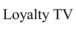 LOYALTY TV trademark