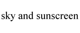 SKY AND SUNSCREEN trademark