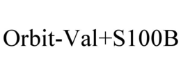 ORBIT-VAL+S100B trademark