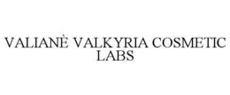 VALIANÈ VALKYRIA COSMETIC LABS trademark