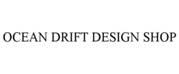 OCEAN DRIFT DESIGN SHOP trademark