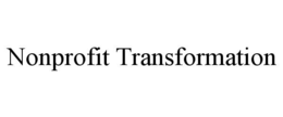 NONPROFIT TRANSFORMATION trademark