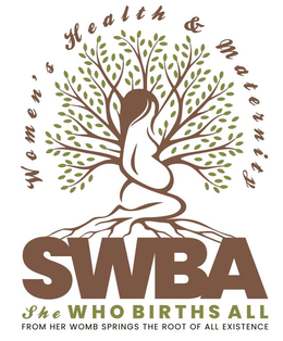 WOMEN'S HEALTH & MATERNITY SWBA SHE WHO BIRTHS ALL FROM HER WOMB SPRINGS THE ROOT OF ALL EXISTENCE trademark