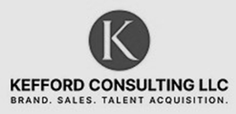 K KEFFORD CONSULTING LLC BRAND. SALES. TALENT ACQUISITION. trademark