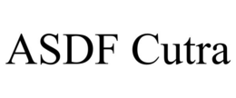 ASDF CUTRA trademark