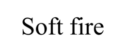 SOFT FIRE trademark