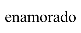 ENAMORADO trademark