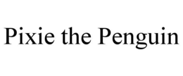 PIXIE THE PENGUIN trademark