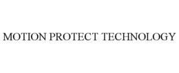 MOTION PROTECT TECHNOLOGY trademark