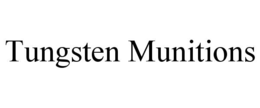 TUNGSTEN MUNITIONS trademark