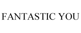 FANTASTIC YOU trademark