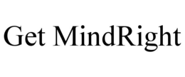 GET MINDRIGHT trademark
