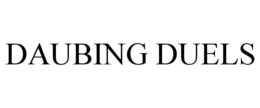 DAUBING DUELS trademark