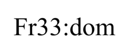 FR33:DOM trademark