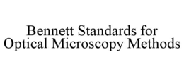 BENNETT STANDARDS FOR OPTICAL MICROSCOPY METHODS trademark