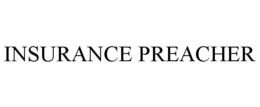 INSURANCE PREACHER trademark