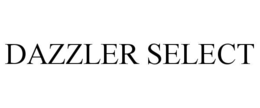 DAZZLER SELECT trademark