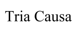 TRIA CAUSA trademark