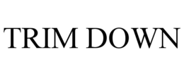 TRIM DOWN trademark